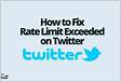 ﻿Limite de taxa do Twitter excedido o que significa e como corrigi-l